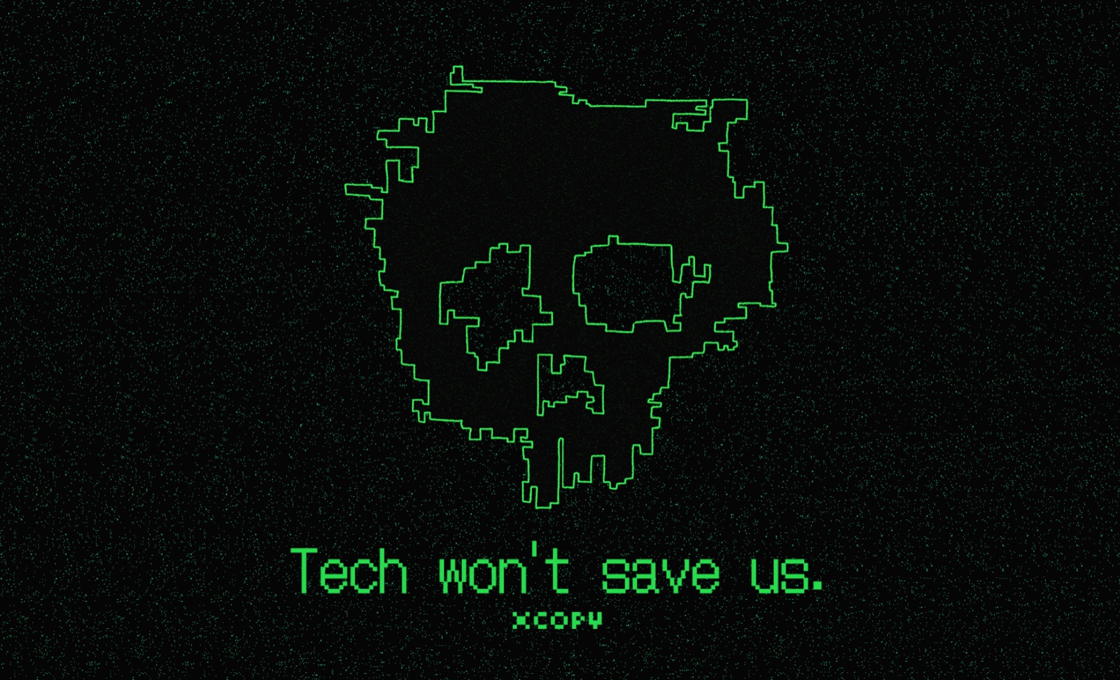 XCOPY: Tech won’t save us. — poster